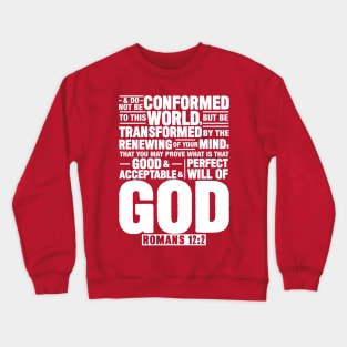 Romans 12:2 Do Not Be Conformed To This World Crewneck Sweatshirt